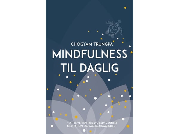 Mindfulness i hverdagen | Chögyam Trungpa | Språk: Dansk
