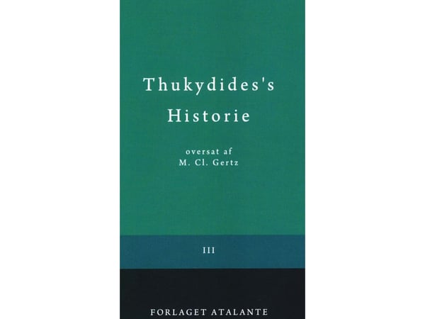 Tukydides’ historie III | Thukydid/overs. M.Cl. Gertz | Språk: Dansk