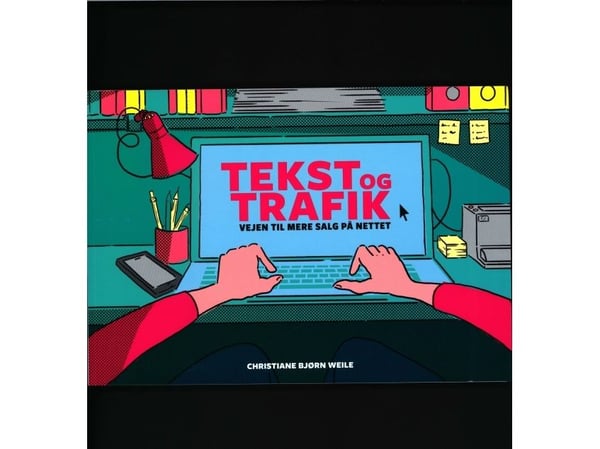 Tekst og trafikk - veien til mer salg på nettet | Christiane Bjørn Weile | Språk: Dansk