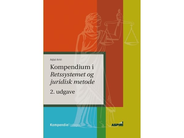 Kompendium i rettssystemet og juridisk metode | Aqbal Amiri | Språk: Dansk