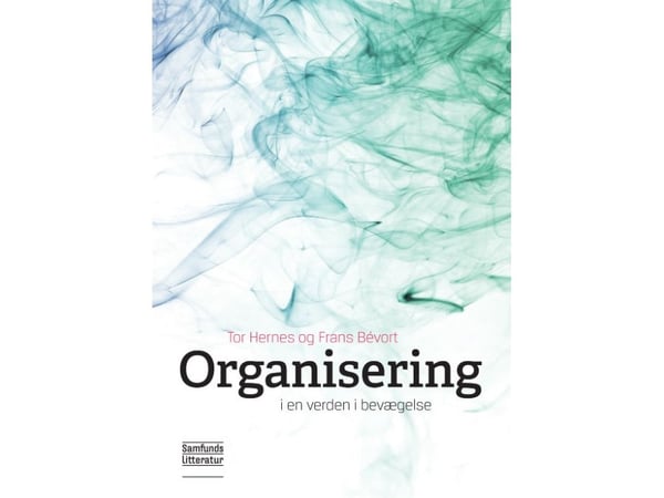 Organisering i en värld i rörelse | Tor Hermes och Frans Bèvort | Språk: Danska