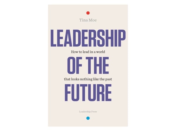 Leadership of the Future | Tina Moe | Språk: Engelsk