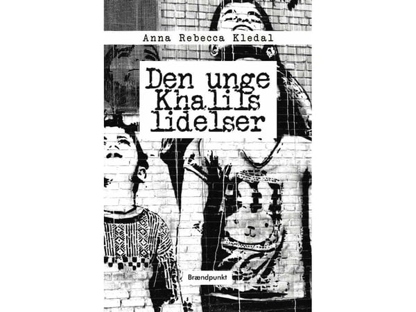 Den unge Khalils lidelser | Anna Rebecca Kledal | Kieli: Tanska