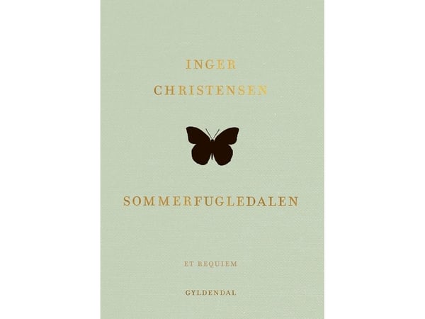 Sommerfugledalen | Inger Christensen | Språk: Dansk Sommerfugledalen | Inger Christensen | Språk: Dansk