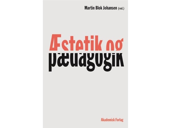 Estetikk og pedagogikk | Martin Blok Johansen | Språk: Dansk