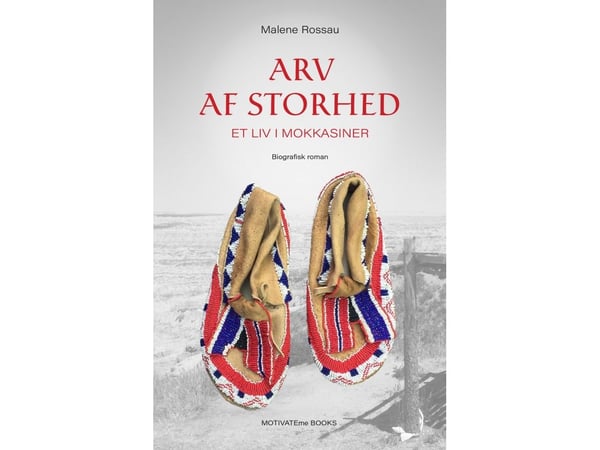 ARV AF STORHED | Malene Rossau | Språk: Dansk