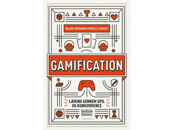 Gamification | Malene Erkmann och Pernille Lomholt | Språk: Danska