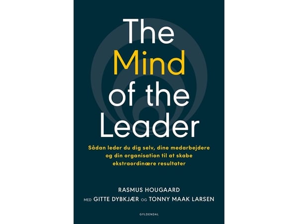The Mind of the Leader | Rasmus Hougaard; Gitte Dybkjær; Tonny Maak Larsen | Språk: Dansk