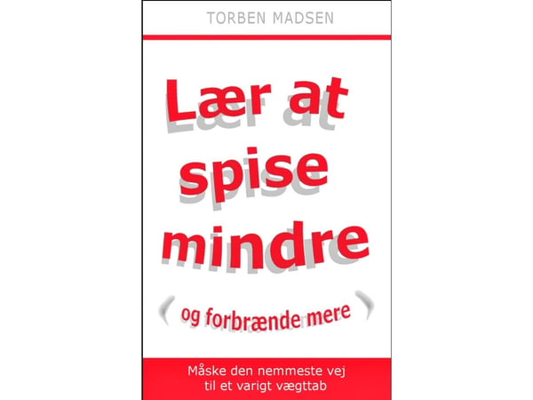 Lær å spise mindre | Torben Madsen | Språk: Dansk