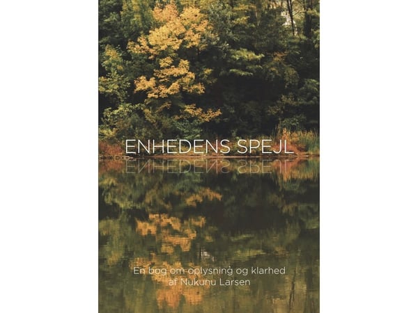 Enhetens speil | Nukunu Larsen | Språk: Dansk