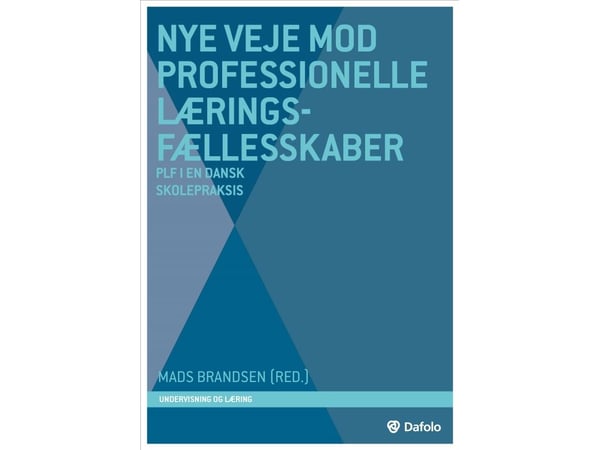 Nye veier mot profesjonelle læringsfellesskap | Lisbeth Alnor m.fl. (red.) | Språk: Dansk