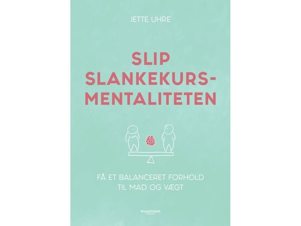 Slipp slankekurmentaliteten | Jette Uhre | Språk: Dansk