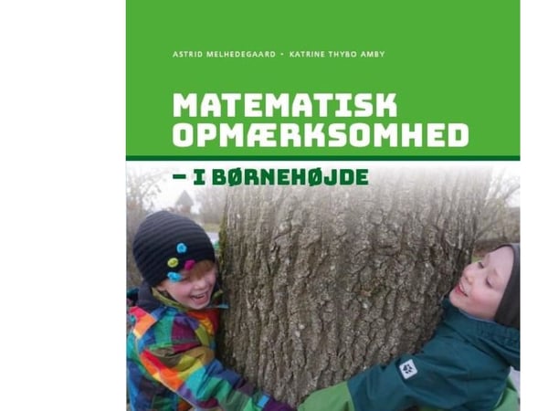 Matematisk oppmerksomhet på barnehagenivå | Astrid Melhedegaard; Katrine Thybo | Språk: Dansk