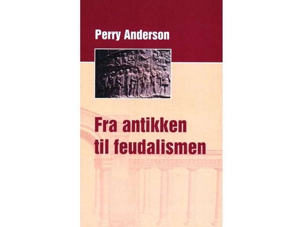 Antikken til føydalismen | Perry Anderson | Språk: Dansk