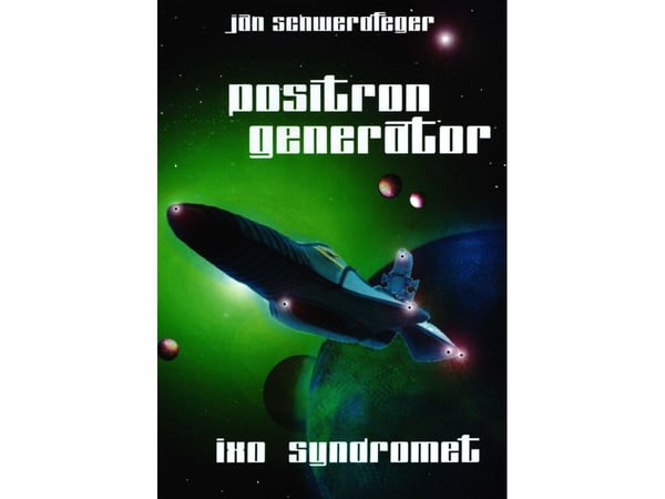 Positrongenerator - IXO-syndromet | Jan Schwerdfeger | Språk: Dansk