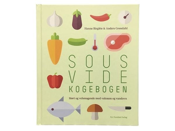 Sous vide kokebok | Anders Grøndahl; Hanne Birgitte Grøndahl | Språk: Dansk