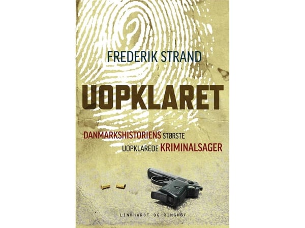 Uoppklart - Danmarks histores største uoppklarte kriminalsaker | Frederik Strand | Språk: Dansk