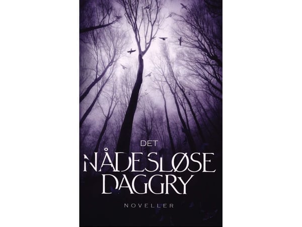 Det nådeløse daggry | Tenna Vagner, Regitze H. Sancoeur, Carina Evytt, Gudrun Østergaard, Karin Brydsø Dammark, Martine Cardel Gertsen, Caner Doga ...