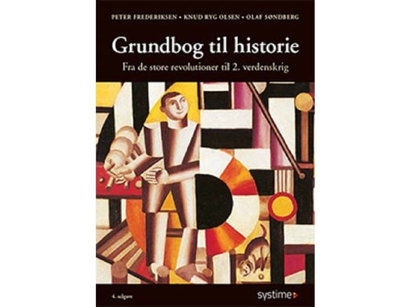 Grunnbok i historie 2 - Fra de store revolusjonene til 2. verdenskrig | Olaf Søndberg;Peter Frederiksen;Knud Ryg Olsen | Språk: Dansk