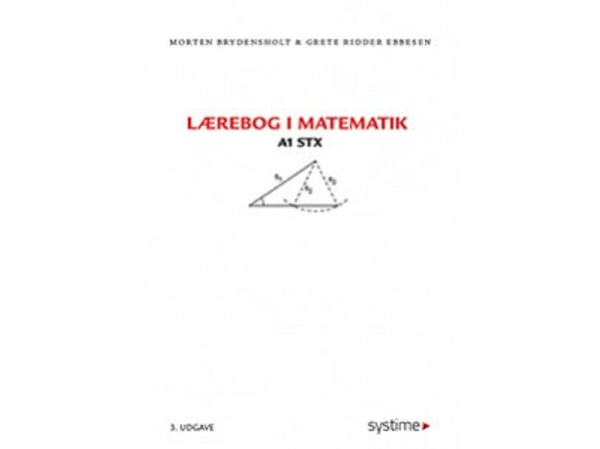Matematiikan oppikirja A1 stx | Morten Brydensholt, Grete Ridder Ebbesen | Kieli: Tanska