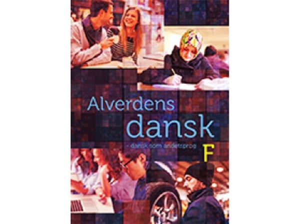 Alverdens dansk – dansk som andrespråk F | Hanne Milling; Anne Weile | Språk: Dansk