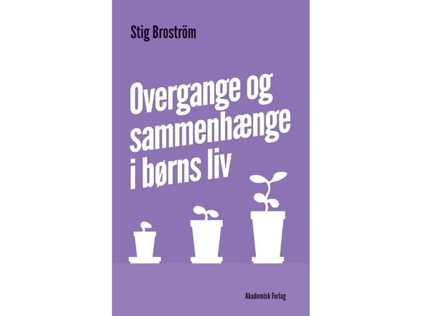Overganger og sammenhenger i barns liv | Stig Broström | Språk: Dansk