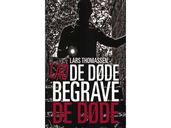 Lad de døde begrave de døde | Lars Thomassen | Kieli: Tanska