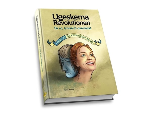 UgeskemaRevolutionen - Få ro, trivsel og overskud i lyset af folkeskolereformen | Karina Winther | Kieli: Tanska