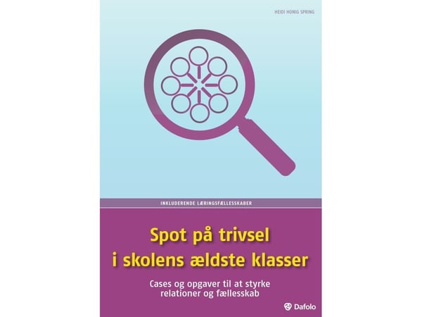 Spot på trivsel i skolens eldste klasser | Heidi Honig Spring | Språk: Dansk