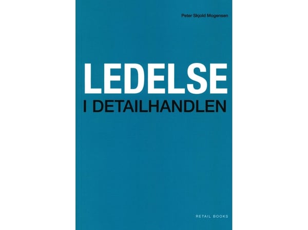 Ledelse i detaljhandelen | Peter Skjold Mogensen | Språk: Dansk