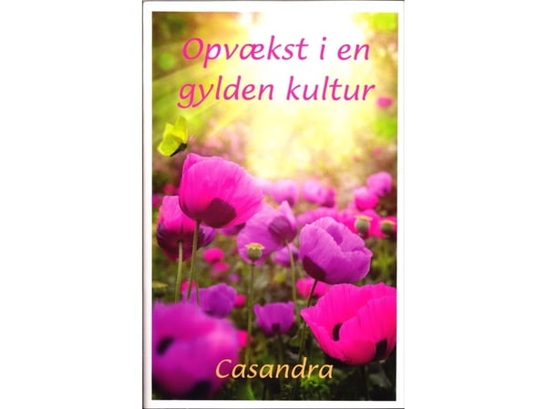 Uppväxt i en gyllene kultur | Casandra | Språk: Danska