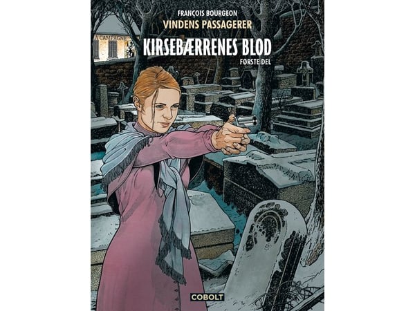 Vindens passasjerer - Kirsebærenes blod, første del | Francois Bourgeon | Språk: Dansk