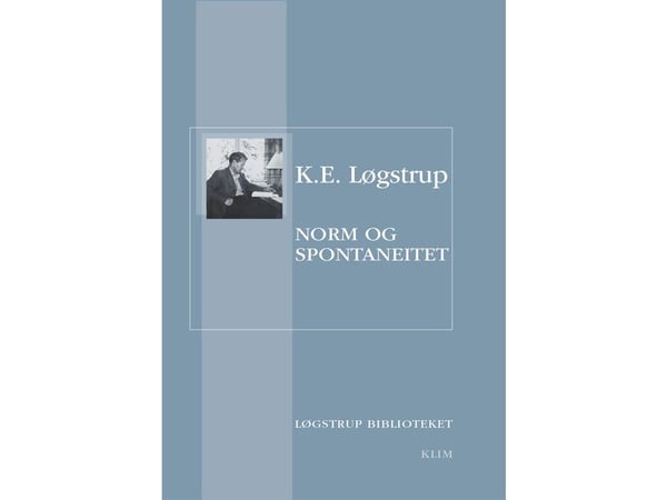 Norm og spontanitet | K.E. Løgstrup | Språk: Dansk