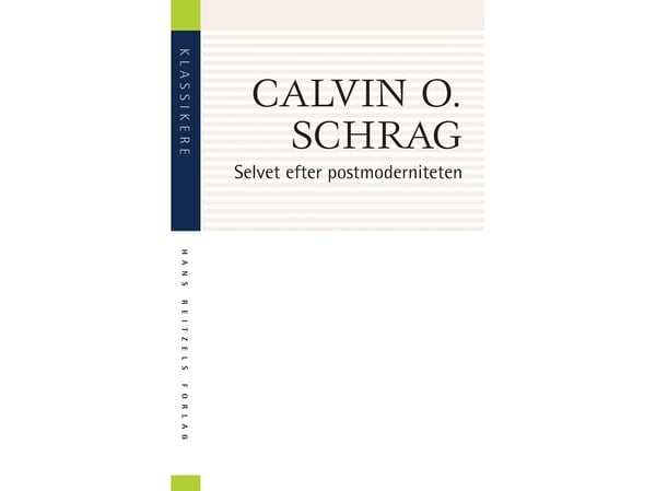 Selvet etter postmoderniteten | Calvin O. Schrag | Språk: Dansk
