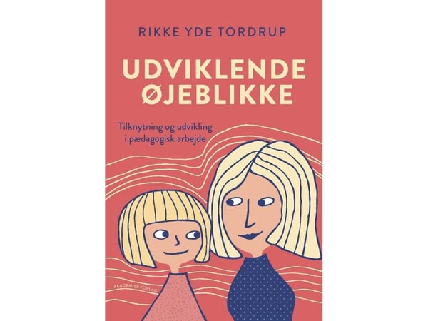 Utviklende øyeblikk | Rikke Yde Tordrup | Språk: Dansk