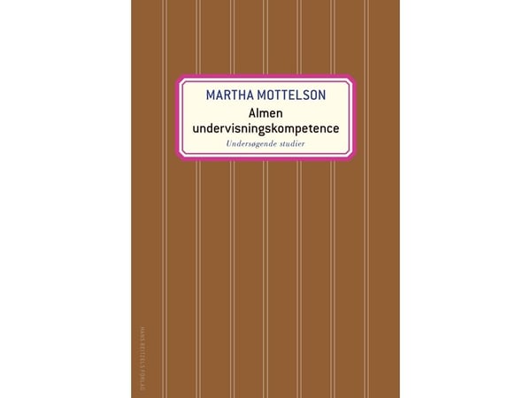 Allmenn undervisningskompetanse | Martha Mottelson | Språk: Dansk