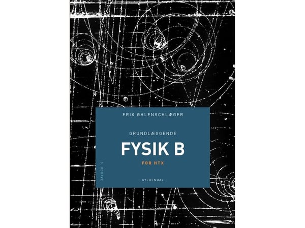 Grunnleggende fysikk B | Erik Øhlenschlæger | Språk: Dansk