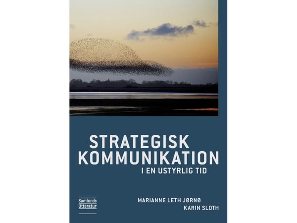 Strategisk kommunikation i en ustyrlig tid | Marianne Leth Jørnø og Karin Sloth | Kieli: Tanska