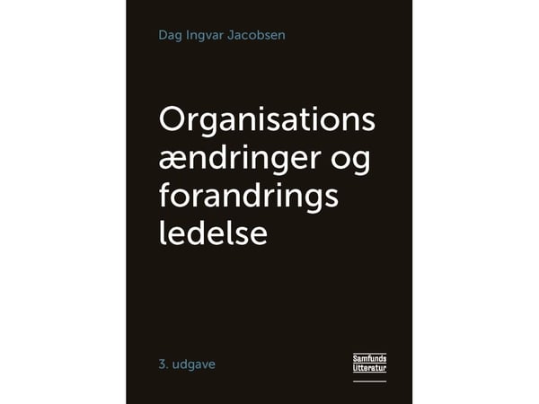 Organisasjonsendringer og endringsledelse | Dag Ingvar Jacobsen | Språk: Dansk