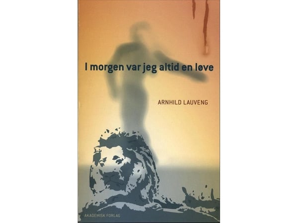 I morgen var jeg alltid en løve | Arnhild Lauveng | Språk: Dansk