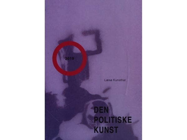 Det politiska konstverket | Jon Eirik Lundberg, Douglas Murray, Uwe Max Jensen, Lars Vilks m.fl. | Språk: Danska