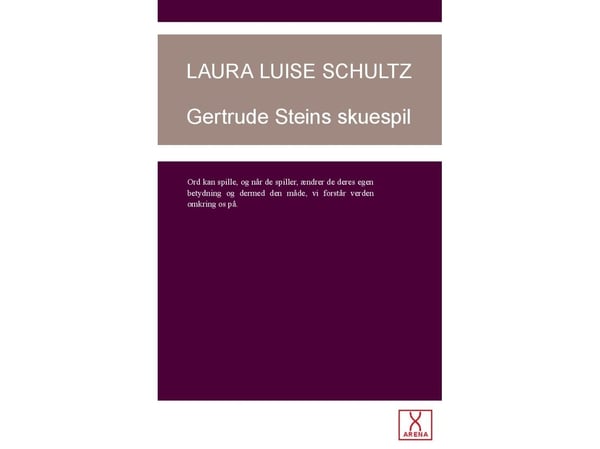 Gertrude Steins skuespill | Laura Louise Schulz | Språk: Dansk