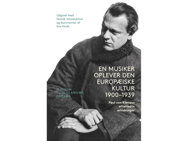 En musiker opplever den europeiske kultur 1900–1939 | Utgitt med forord m.m. av Eva Hvidt | Språk: Dansk