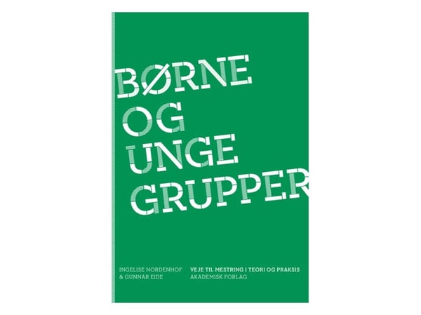 Barne- og ungdomsgrupper | Ingelise Nordenhof; Gunnar Eide | Språk: Dansk