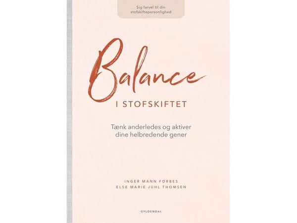 Balanse i stoffskiftet | Inger Mann Forbes; Else Marie Juhl Thomsen | Språk: Dansk