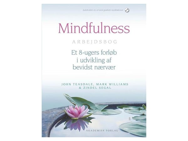 Mindfulness arbeidsbok | John Teasdale;Zindel Segal;Mark Wiiliams | Språk: Dansk
