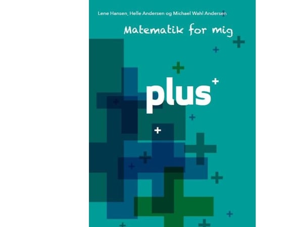 Matematikk for meg, Plus | Lene Hansen; Helle Andersen; Michael Wahl Andersen | Språk: Dansk