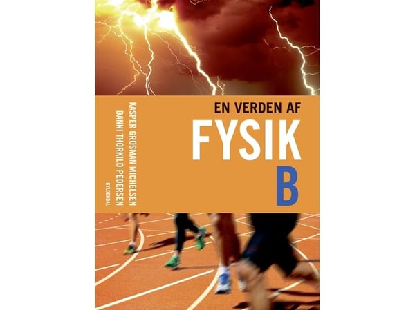 En verden av fysikk B | Kasper Grosman Michelsen; Danni Thorkild Pedersen | Språk: Dansk
