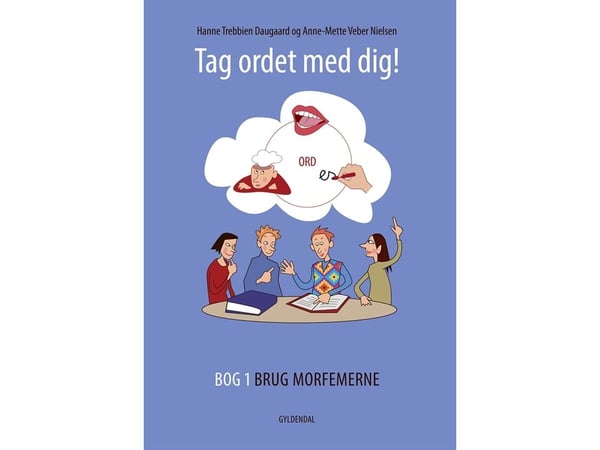 Ta ordet med deg! | Hanne Trebbien Daugaard; Anne-Mette Veber Nielsen | Språk: Dansk
