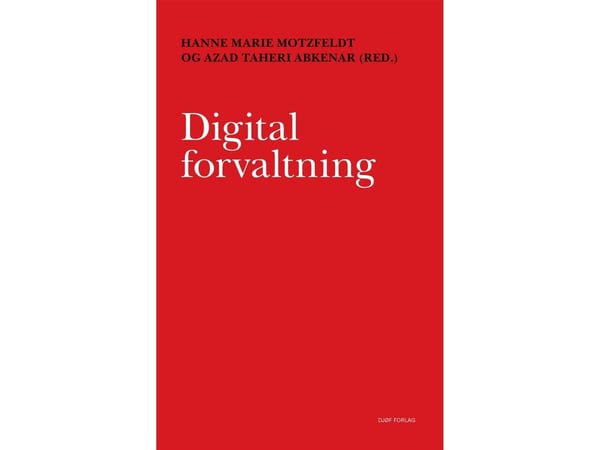 Digital förvaltning | Hanne Marie Motzfeldt och Azad Taheri Abkenar | Språk: Danska
